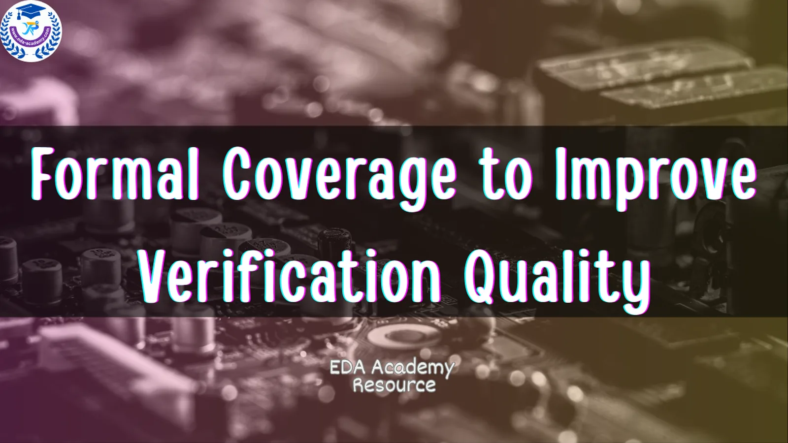 Formal Coverage to Improve Verification Quality