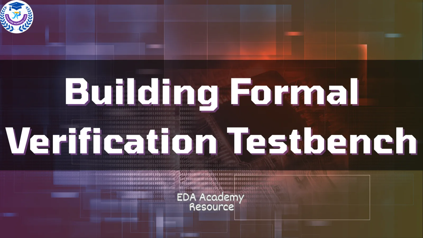 Building Formal Verification Testbench